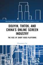 Douyin, TikTok and China’s Online Screen Industry: The Rise of Short-Video Platforms