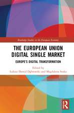 The European Union Digital Single Market: Europe's Digital Transformation