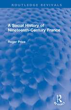 A Social History of Nineteenth-Century France