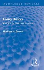 Living History: A Guide for Teachers in Africa