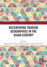 Recentering Tourism Geographies in the ‘Asian Century’