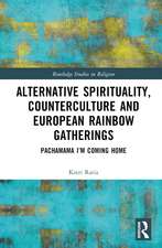 Alternative Spirituality, Counterculture, and European Rainbow Gatherings: Pachamama, I’m Coming Home