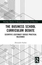 The Business School Curriculum Debate: Scientific Legitimacy versus Practical Relevance