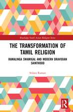 The Transformation of Tamil Religion