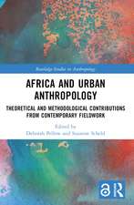 Africa and Urban Anthropology: Theoretical and Methodological Contributions from Contemporary Fieldwork