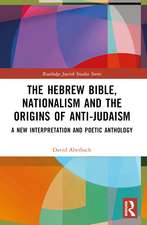 The Hebrew Bible, Nationalism and the Origins of Anti-Judaism