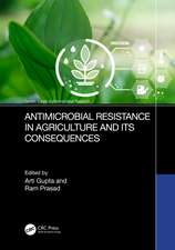 Antimicrobial Resistance in Agriculture and its Consequences