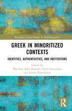 Greek in Minoritized Contexts: Identities, Authenticities, and Institutions