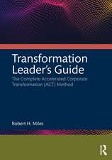 Transformation Leader’s Guide: The Complete Accelerated Corporate Transformation (ACT) Method