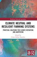 Climate Neutral and Resilient Farming Systems: Practical Solutions for Climate Mitigation and Adaptation