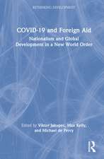 COVID-19 and Foreign Aid: Nationalism and Global Development in a New World Order