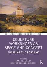 Sculpture Workshops as Space and Concept: Creating the Portrait