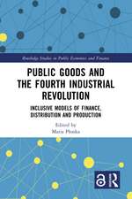 Public Goods and the Fourth Industrial Revolution: Inclusive Models of Finance, Distribution and Production