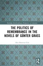 The Politics of Remembrance in the Novels of Günter Grass