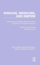 Disease, Medicine and Empire: Perspectives on Western Medicine and the Experience of European Expansion