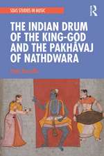 The Indian Drum of the King-God and the Pakhāvaj of Nathdwara