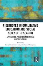 Fieldnotes in Qualitative Education and Social Science Research: Approaches, Practices, and Ethical Considerations