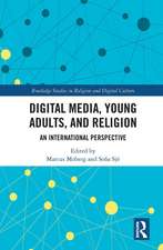 Digital Media, Young Adults and Religion: An International Perspective