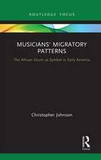 Musicians' Migratory Patterns: The African Drum as Symbol in Early America