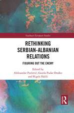 Rethinking Serbian-Albanian Relations: Figuring out the Enemy