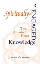 Spiritually-Engaged Knowledge: The Attentive Heart