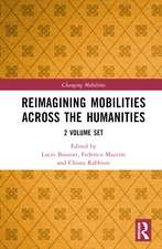 Reimagining Mobilities across the Humanities: 2 Volume Set