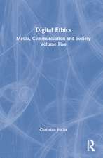 Digital Ethics: Media, Communication and Society Volume Five