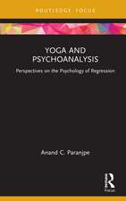 Yoga and Psychoanalysis: Perspectives on the Psychology of Regression