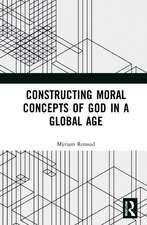 Constructing Moral Concepts of God in a Global Age