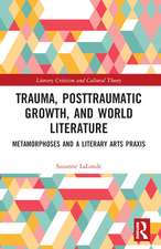 Trauma, Posttraumatic Growth, and World Literature