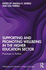 Supporting and Promoting Wellbeing in the Higher Education Sector: Practices in Action