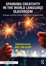 Sparking Creativity in the World Language Classroom: Strategies and Ideas to Build Your Students’ Language Skills