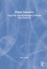 Playful Education: Using Play Therapy Strategies to Elevate Your Classroom