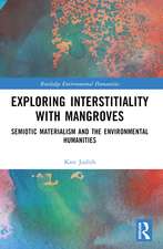 Exploring Interstitiality with Mangroves: Semiotic Materialism and the Environmental Humanities