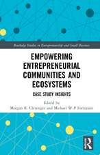 Empowering Entrepreneurial Communities and Ecosystems: Case Study Insights