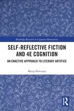 Self-Reflective Fiction and 4E Cognition: An Enactive Approach to Literary Artifice