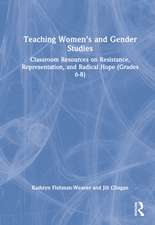 Teaching Women’s and Gender Studies: Classroom Resources on Resistance, Representation, and Radical Hope (Grades 6-8)