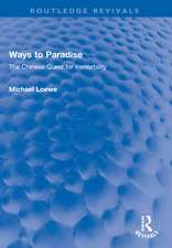 Ways to Paradise: The Chinese Quest for Immortality