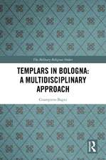 Templars in Bologna: A Multidisciplinary Approach