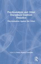 Psychoanalysis and Other Disciplines Confront Prejudice: Discrimination Against the Other