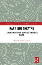 Rapa Nui Theatre: Staging Indigenous Identities in Easter Island