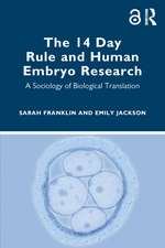 The 14 Day Rule and Human Embryo Research: A Sociology of Biological Translation