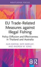 EU Trade-Related Measures against Illegal Fishing: Policy Diffusion and Effectiveness in Thailand and Australia