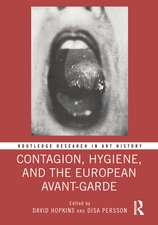 Contagion, Hygiene, and the European Avant-Garde