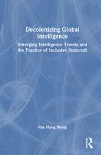 Decolonizing Global Intelligence: Emerging Intelligence Trends and the Practice of Inclusive Statecraft