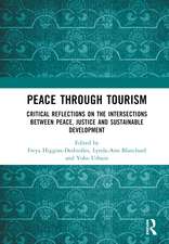 Peace Through Tourism: Critical Reflections on the Intersections between Peace, Justice and Sustainable Development