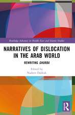 Narratives of Dislocation in the Arab World: Rewriting Ghurba