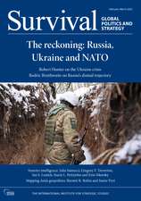 Survival February - March 2022 : The Reckoning: Russia, Ukraine and NATO