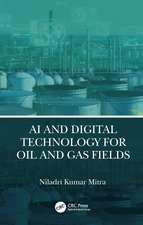 AI and Digital Technology for Oil and Gas Fields