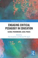 Engaging Critical Pedagogy in Education: Global Phenomenon, Local Praxis